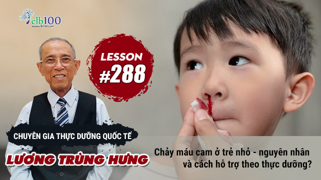 Lesson #288: chảy máu cam ở trẻ nhỏ – nguyên nhân và cách hỗ trợ theo thực dưỡng?23-07-2025